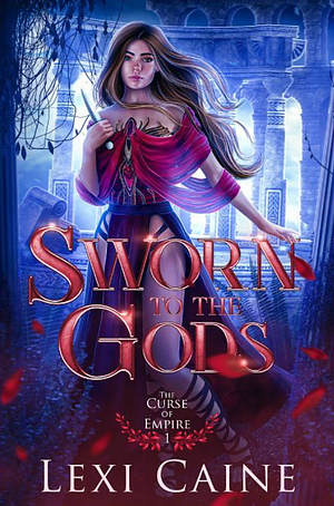 Sworn To The Gods by Lexi Caine