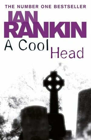 A Cool Head by Ian Rankin