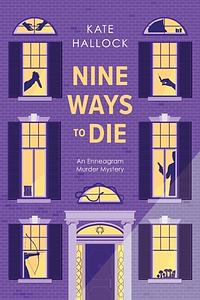 Nine Ways to Die by Kate Hallock