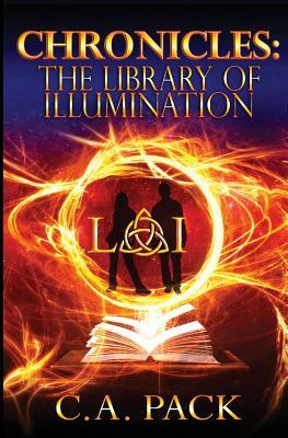Chronicles: The Library of Illumination by C. a. Pack