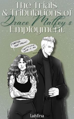 The Trials And Tribulations Of Draco Malfoy's Employment by LadyUrsa