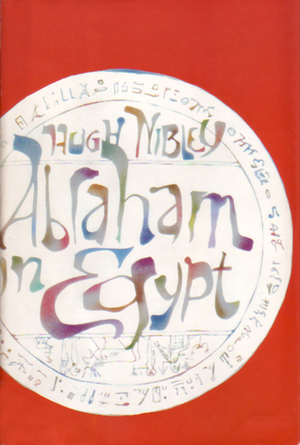 Abraham in Egypt by Hugh Nibley