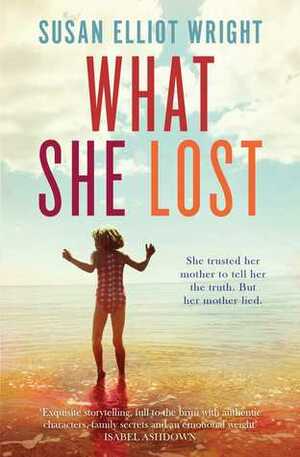 What She Lost by Susan Elliot Wright