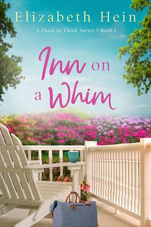 Inn on a Whim by Elizabeth Hein, Elizabeth Hein