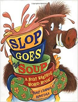 Slop Goes the Soup by Pamela Duncan Edwards