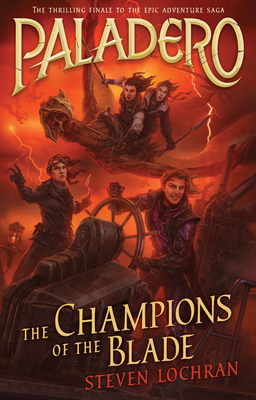 The Champions of the Blade by Steven Lochran