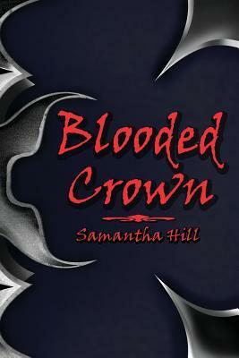 Blooded Crown by Ian Hill, Samantha Hill