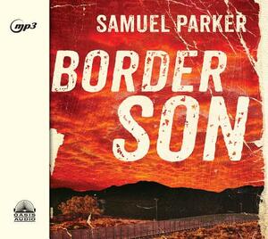 Border Son by Samuel Parker