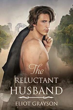 The Reluctant Husband by Eliot Grayson
