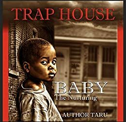 Trap House Baby: The Nurturing by TARU