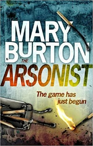 The Arsonist by Mary Burton