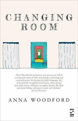 Changing Room (Salt Modern Poets) by Anna Woodford