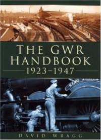 The GWR Handbook 1923-47 by David Wragg