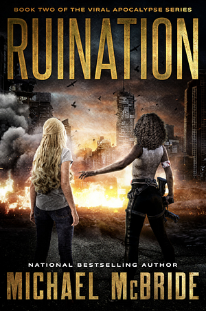 Ruination: Book Two of the Viral Apocalypse Series by Michael McBride