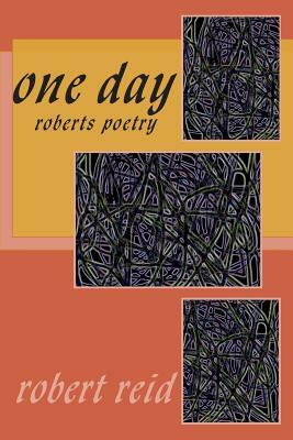 one day by Robert Reid