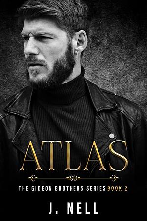 Atlas: The Gideon Brothers by J. Nell