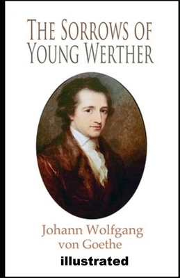 The Sorrows of Young Werther illustrated by Johann Wolfgang von Goethe