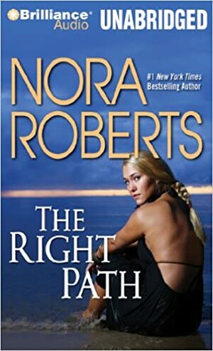 The Right Path by Nora Roberts, Gayle Hendrix