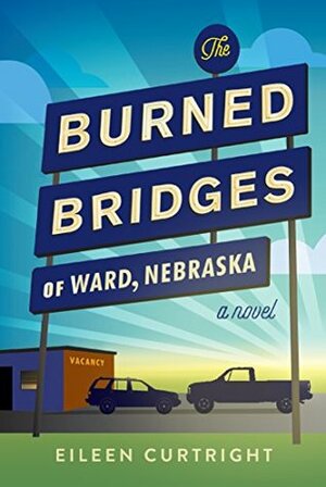 The Burned Bridges of Ward, Nebraska by Eileen Curtright