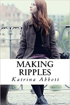 Making Ripples by Katrina Abbott