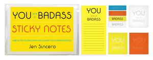 You Are a Badass(r) Sticky Notes: 488 Notes to Declare and Share Your Awesomeness by Jen Sincero