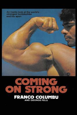 Coming On Strong by Franco Columbu