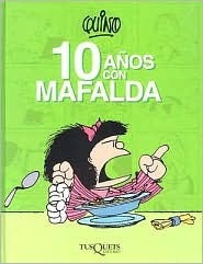 10 años con Mafalda by Quino, Esteban Busquets