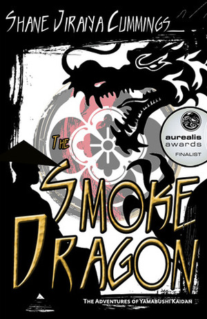 The Smoke Dragon by Shane Jiraiya Cummings
