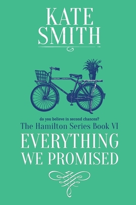 Everything We Promised by Kate Smith
