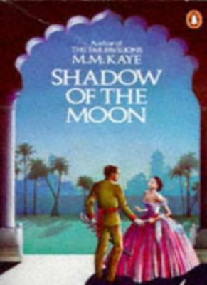 Shadow of The Moon by M.M. Kaye