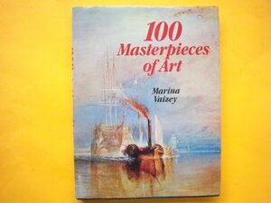 100 Masterpieces of Art by Marina Vaizey