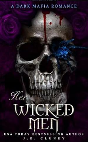 Her Wicked Men by J.E. Cluney