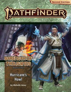 Pathfinder Adventure Path: Hurricane's Howl by Michelle Jones, Gislain Avila, Shay Snow, Ron Lundeen, Dennis Muldoon, Patrick Renie, Luis Loza, Mark Seifter, Kieran Newton, Sarah E. Robinson, Andrew Mullen, Simone D. Salle, Addley C. Fannin, Sonja Morris, James Jacobs, Chelsey Oxendine, Jay Erikson, Avi Kool, Leo Glass, Randal Meyer, Lu Pellazar