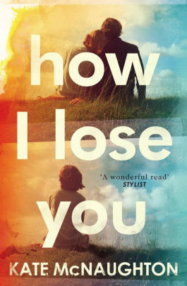 How I Lose You by Kate McNaughton