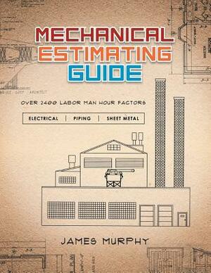 Mechanical Estimating Guide by James Murphy