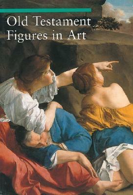 Old Testament Figures in Art by Thomas Michael Hartmann, Stefano Zuffi, Chiara De Capoa