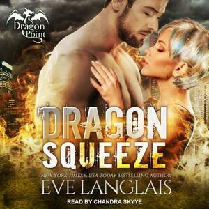 Dragon Squeeze by Eve Langlais