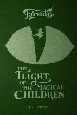 The Flight of the Magical Children by L.R. Patton