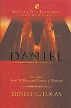 Daniel by Ernest C. Lucas, Gordon J. Wenham, David Weston Baker