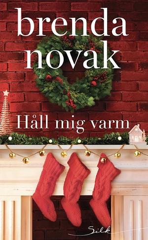 Håll mig varm by Brenda Novak