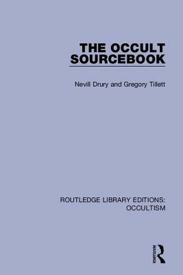 The Occult Sourcebook by Gregory Tillett, Nevill Drury