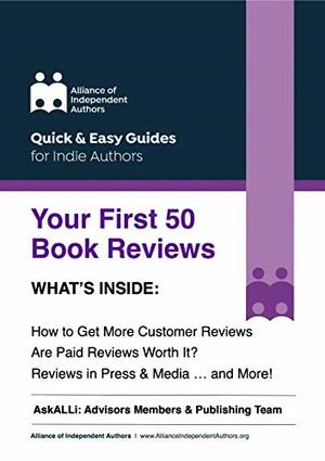 Your First 50 Book Reviews: ALLi's Guide to Getting More Reader Reviews by AskALLi Advisors, Orna Ross
