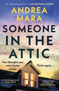 Someone in the Attic by Andrea Mara