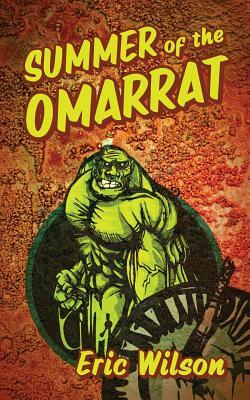 Summer of the Omarrat by Eric Wilson