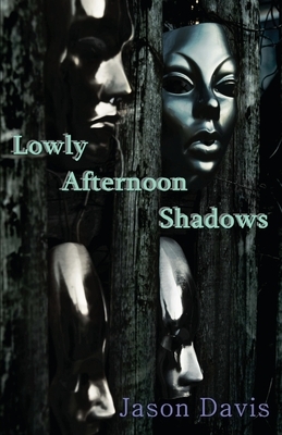 Lowly Afternoon Shadows by Jason Davis