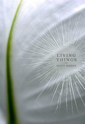 Living Things by Matt Rader