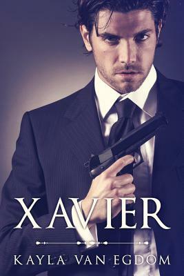 Xavier by Kayla Van Egdom