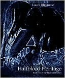 Halfblood Heritage by Laura Rheaume