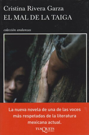 El mal de la taiga by Cristina Rivera Garza