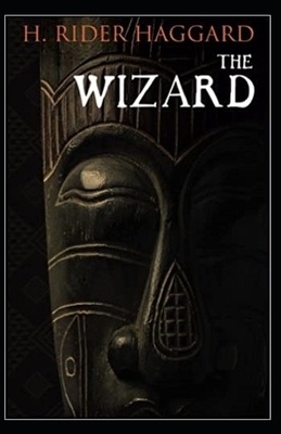 The Wizard Annotated by H. Rider Haggard